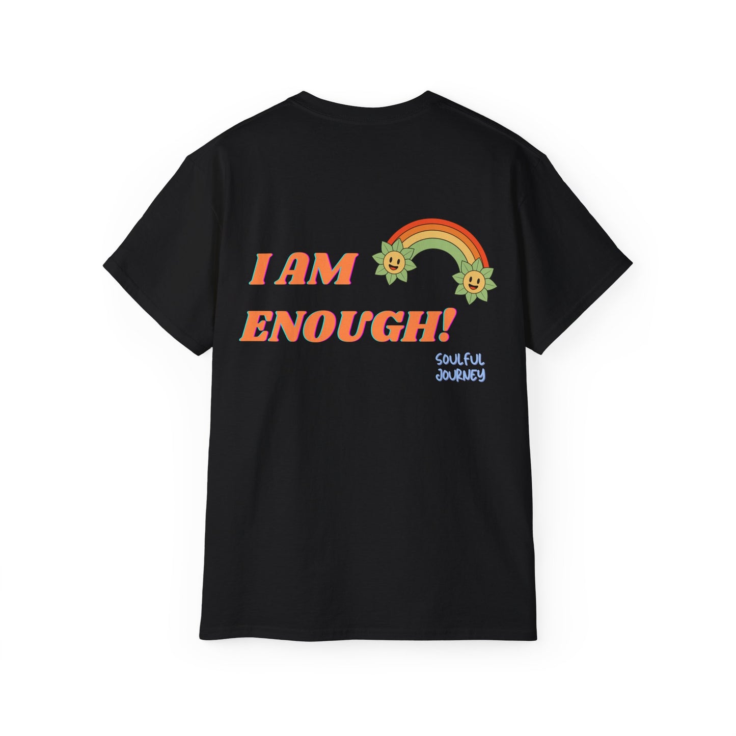 Unisex Ultra Cotton Tee. I AM ENOUGH ! Soulful Journey