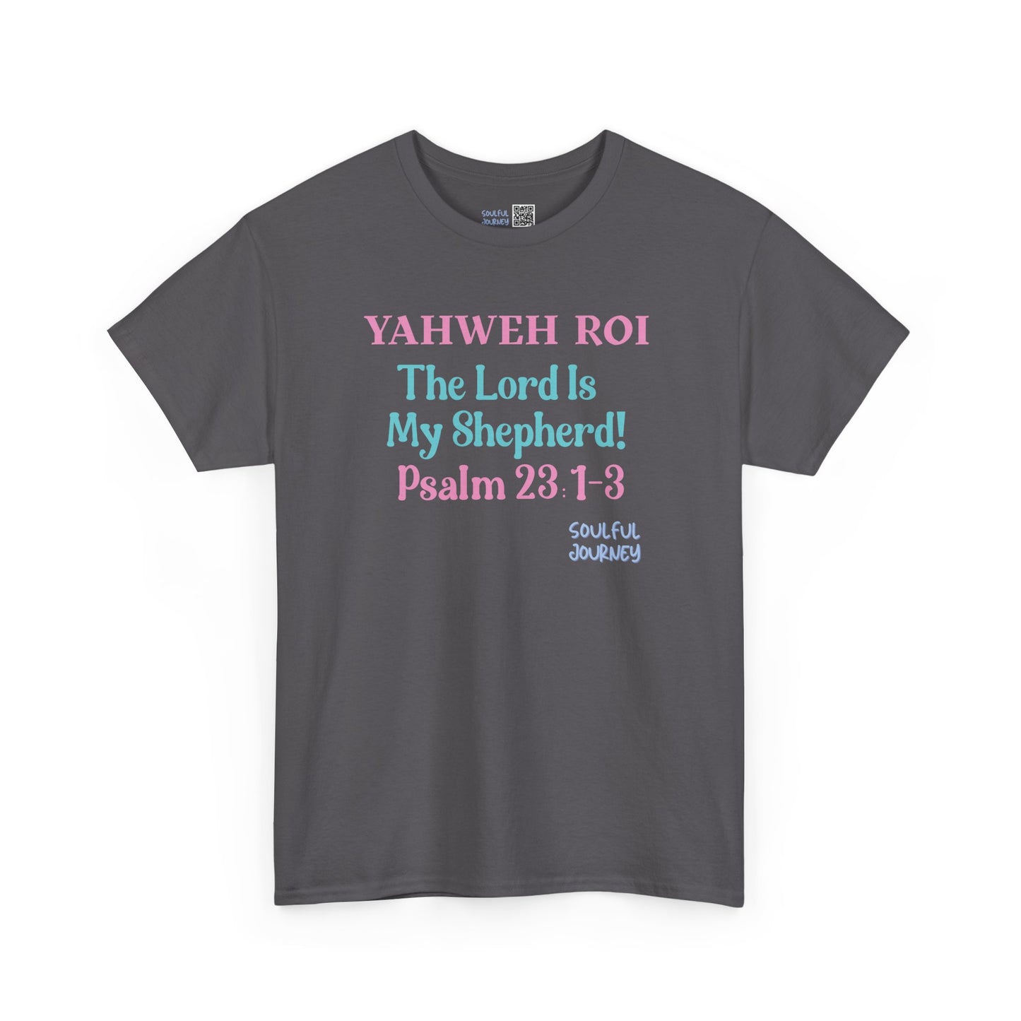 Yahweh Roi - The Lord Is My Shepherd! Heavy Cotton Tee. -Soulful Journey