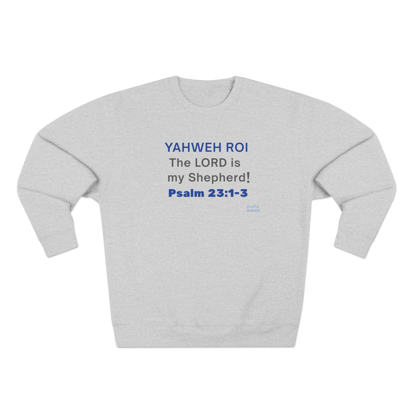 Yahweh Roi- The Lord Is My Shepherd! Men's, Crewneck Sweatshirt. -Soulful Journey