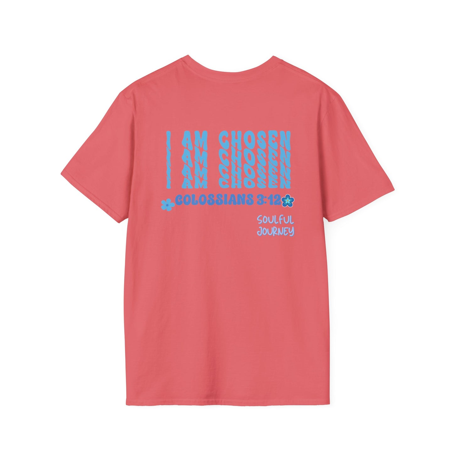I Am Chosen! Women's, Soft-style T-Shirt. -Soulful Journey!