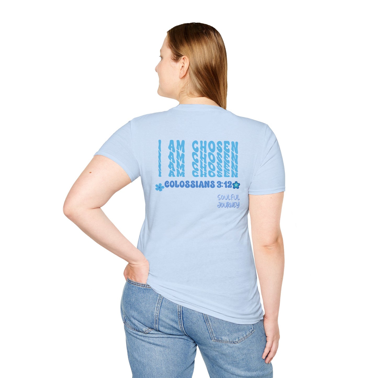 I Am Chosen! Women's, Soft-style T-Shirt. -Soulful Journey!