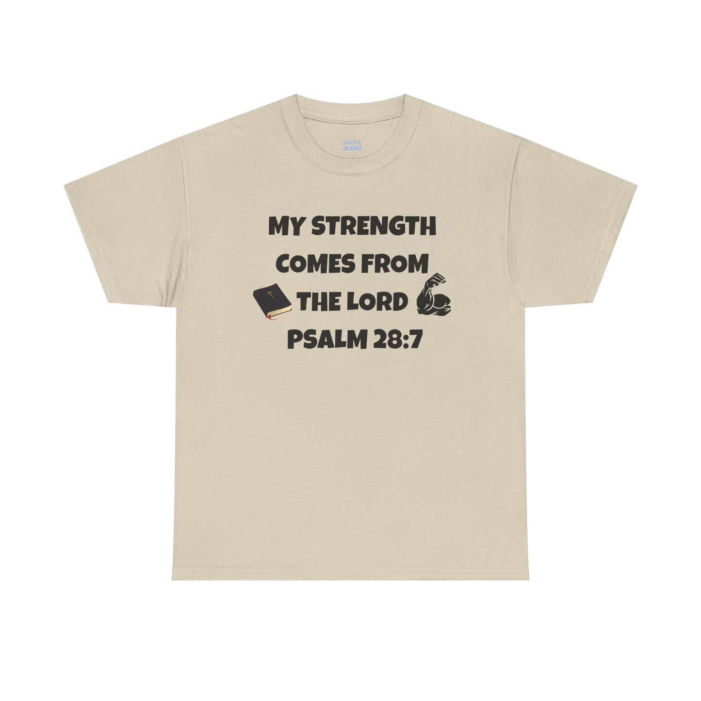 Cotton T-Shirt My Strength Comes From The Lord. Soulful Journey