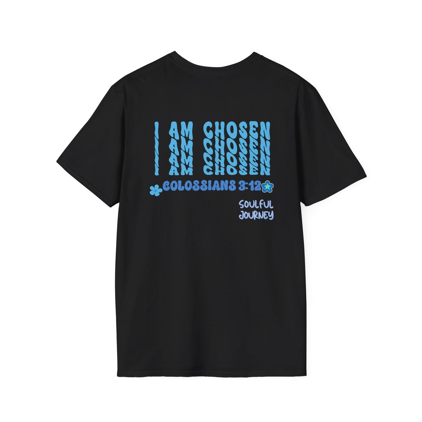 I Am Chosen! Women's, Soft-style T-Shirt. -Soulful Journey!