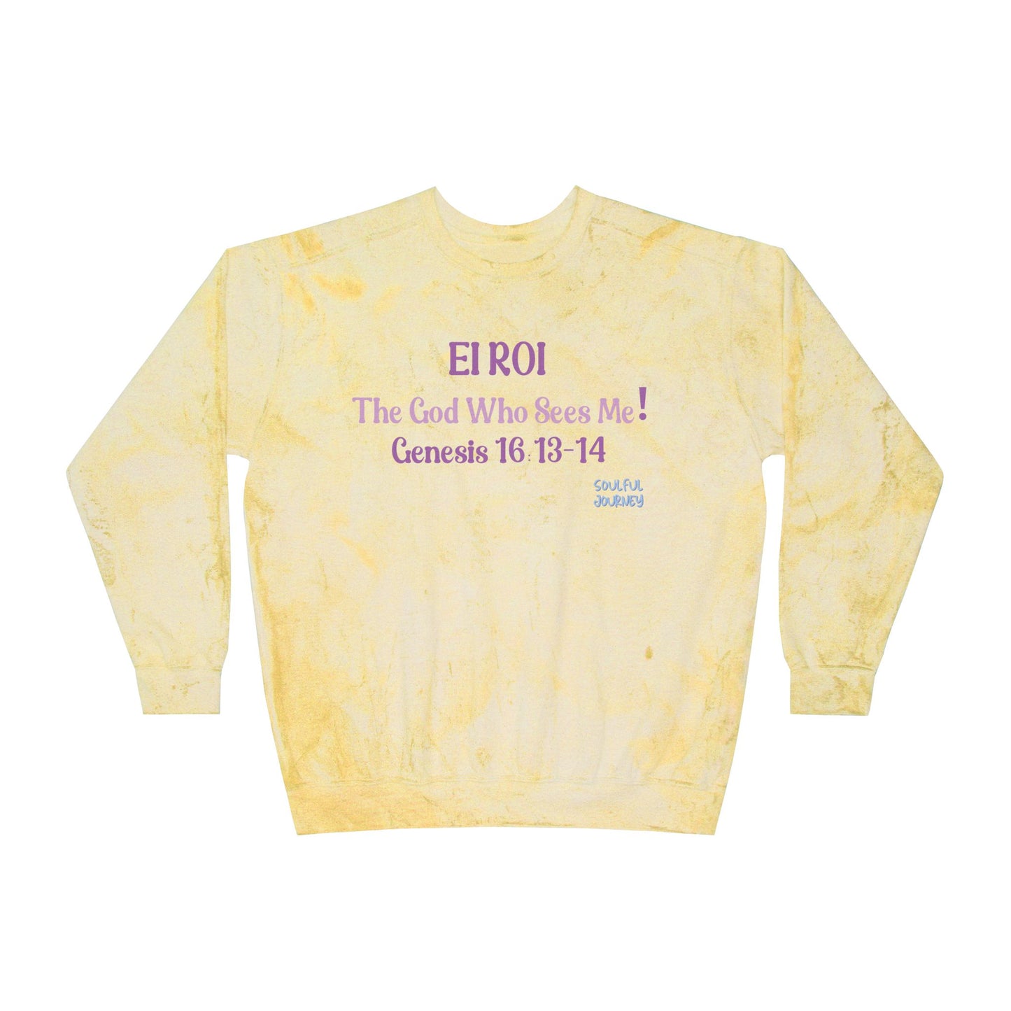 El Roi- The God That Sees Me! Women's, Unisex Sizing, Crewneck, Tie-Dye Sweatshirt. -Soulful Journey!