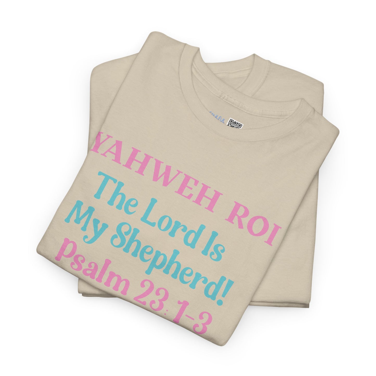 Yahweh Roi - The Lord Is My Shepherd! Heavy Cotton Tee. -Soulful Journey