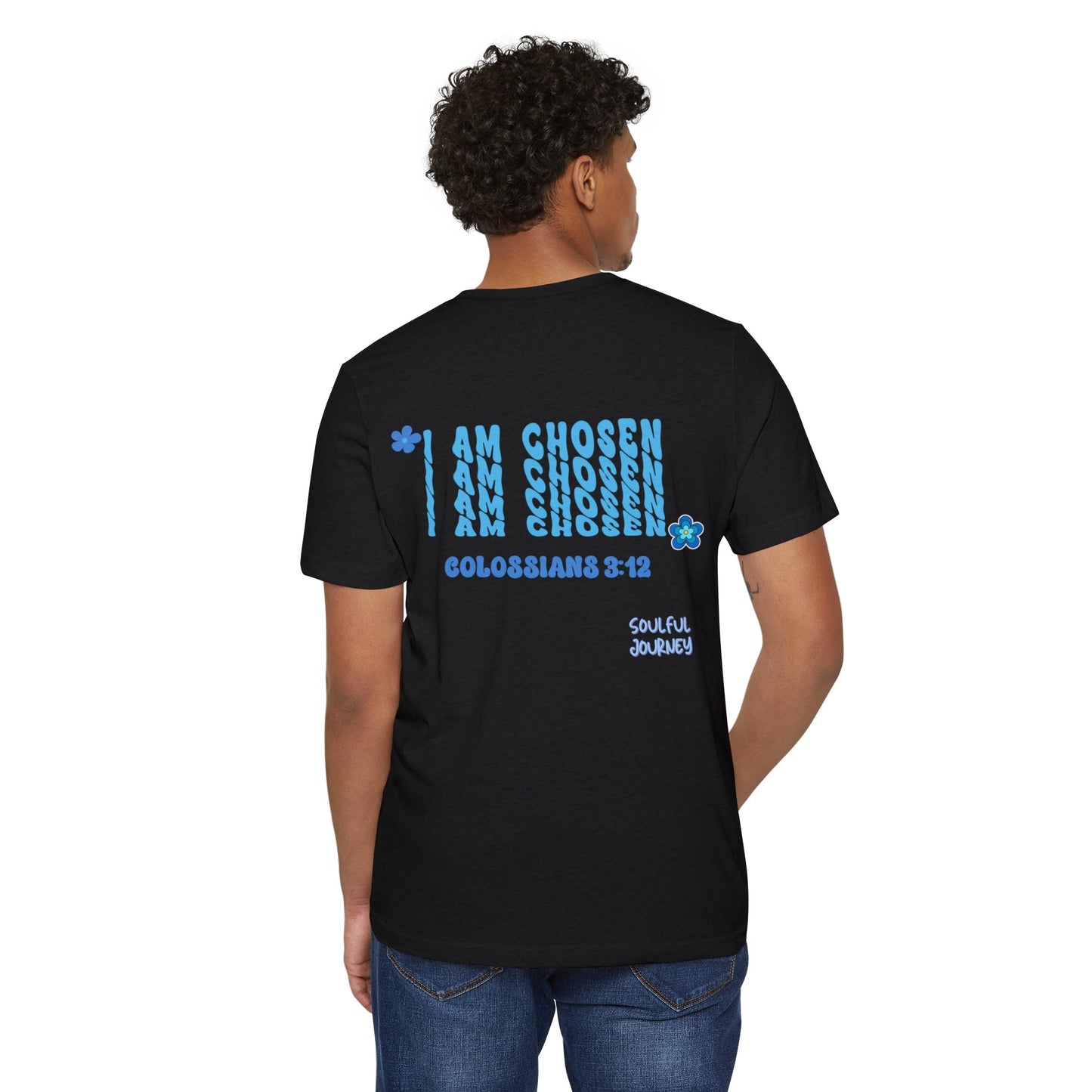 Unisex Organic T-Shirt I AM CHOSEN! Soulful Journey