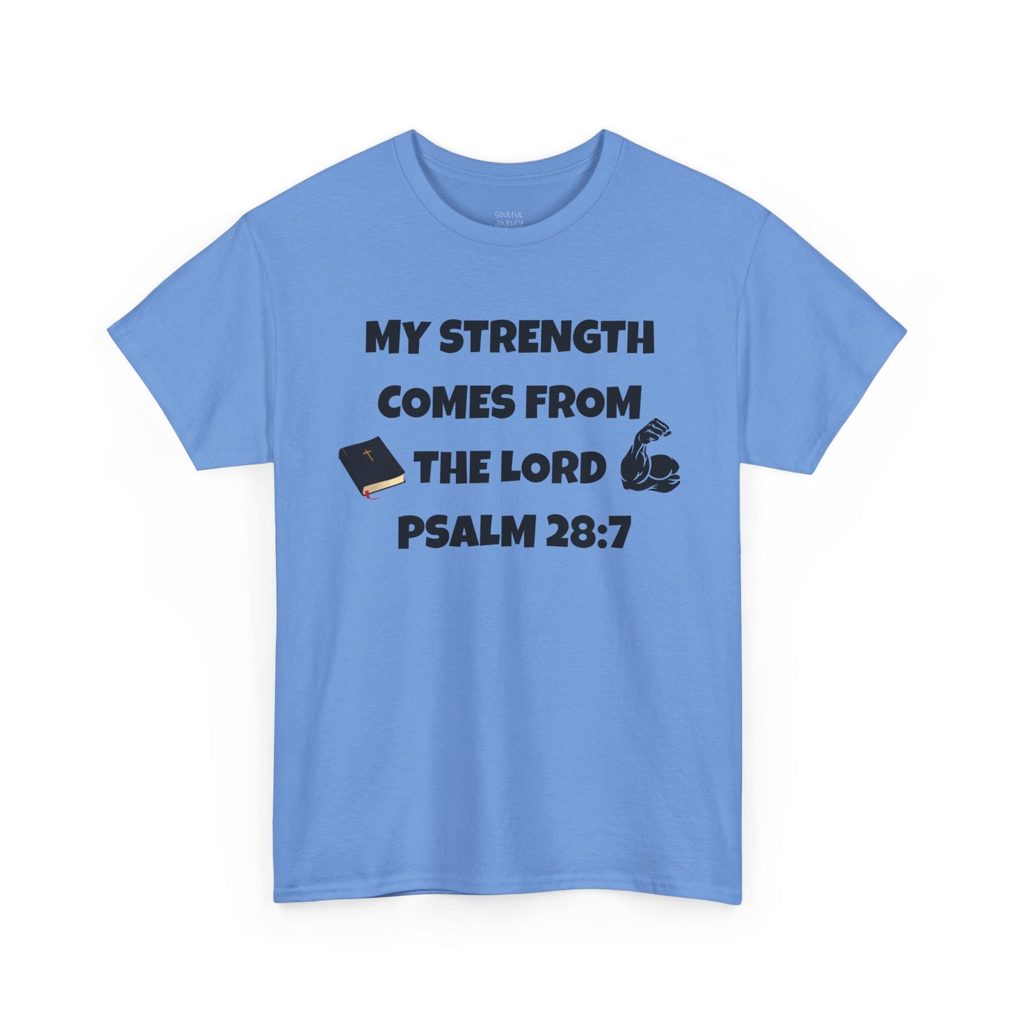 Cotton T-Shirt My Strength Comes From The Lord. Soulful Journey