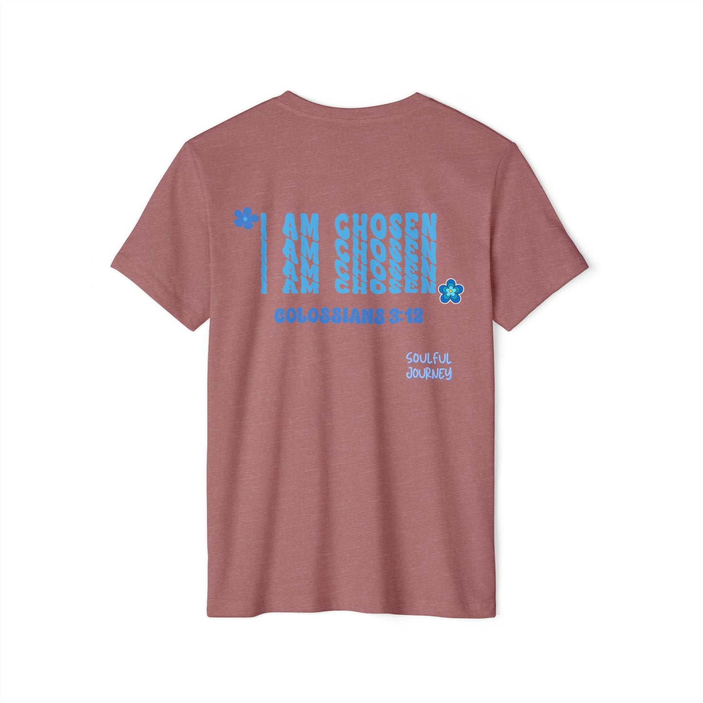 Unisex Organic T-Shirt I AM CHOSEN! Soulful Journey