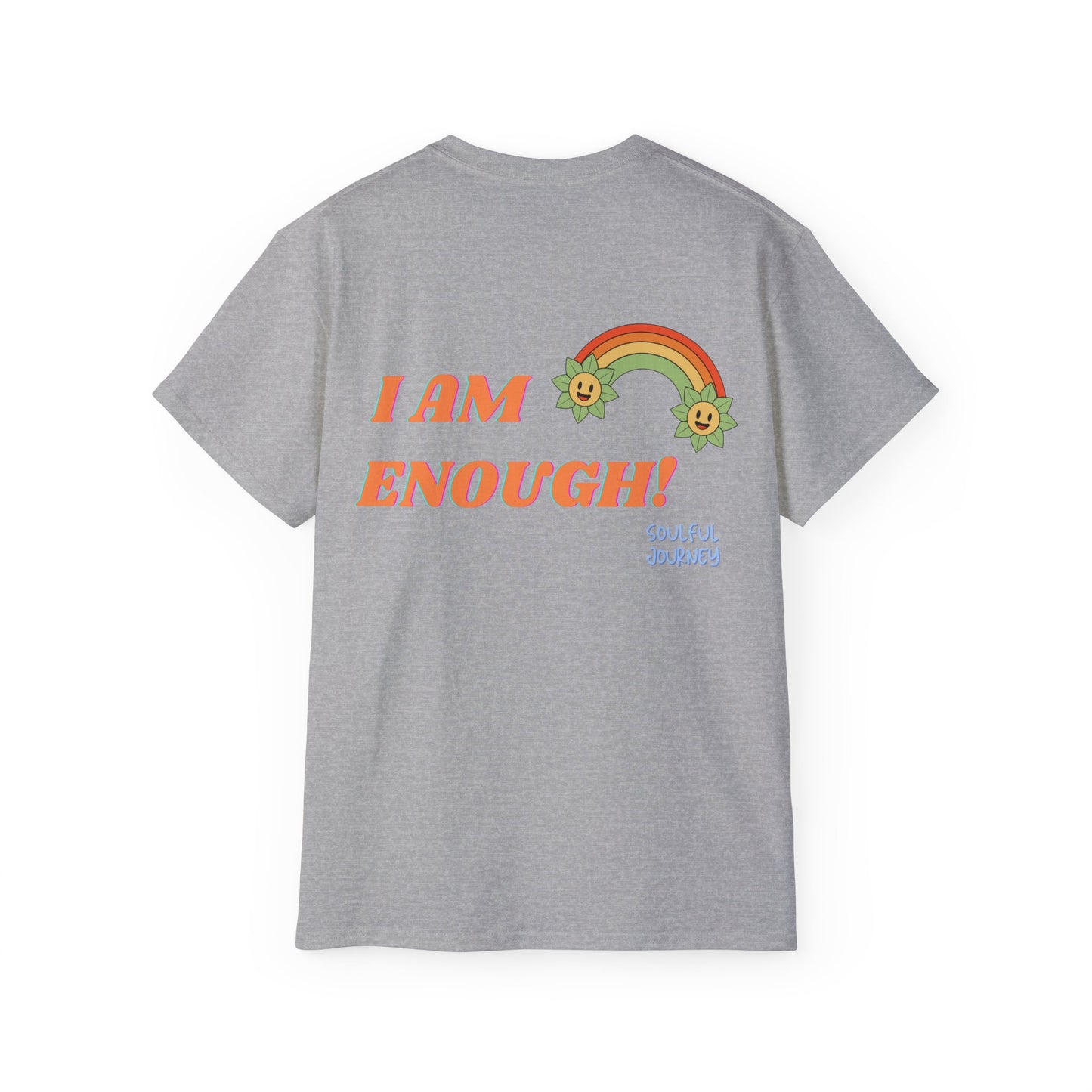 Unisex Ultra Cotton Tee. I AM ENOUGH ! Soulful Journey