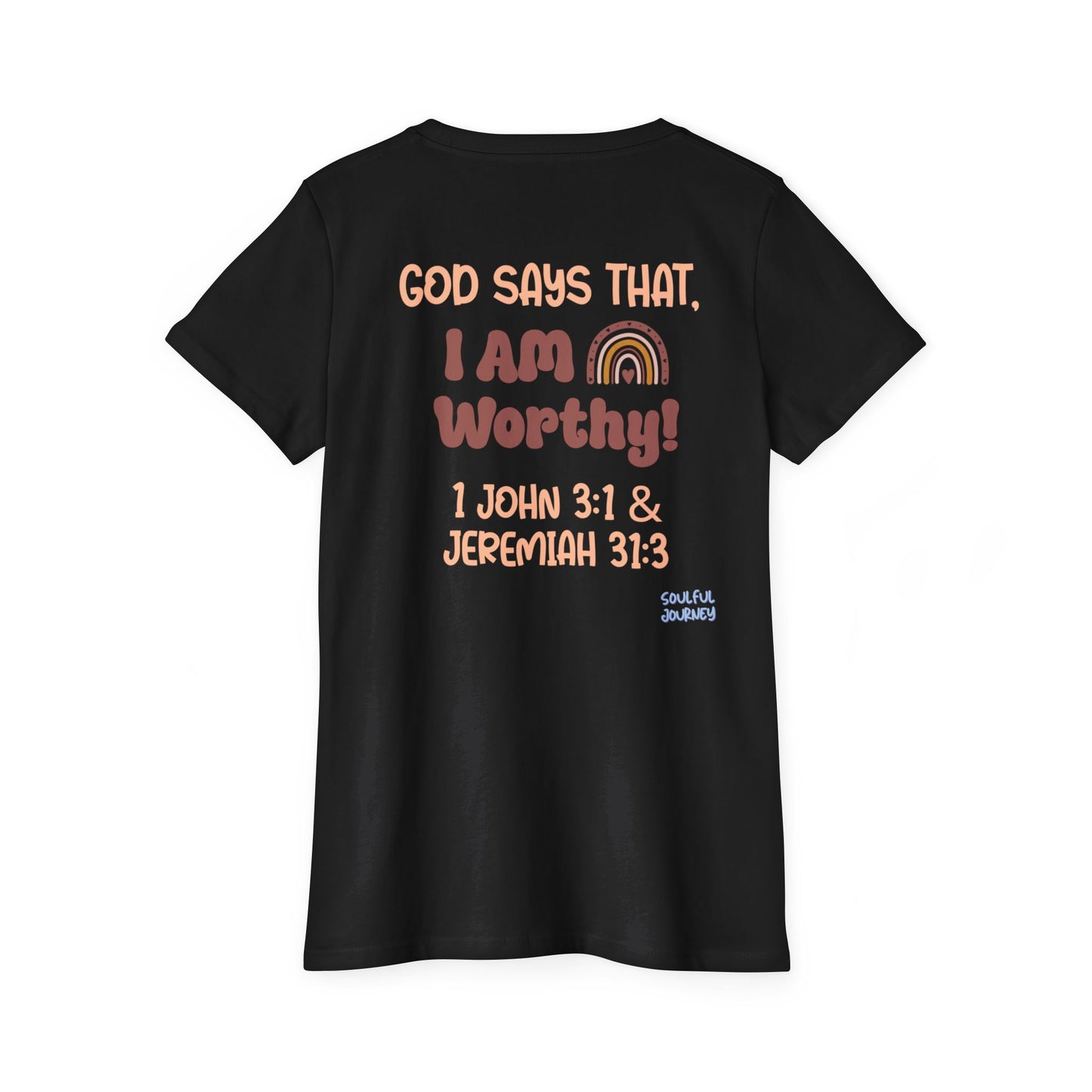God Says That , I Am Worthy! Organic, Women's, Short Sleeve T-Shirt. -Soulful Journey!