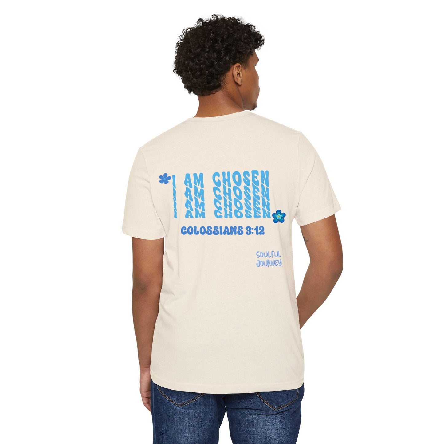 Organic T-Shirt. I Am Chosen! -Soulful Journey
