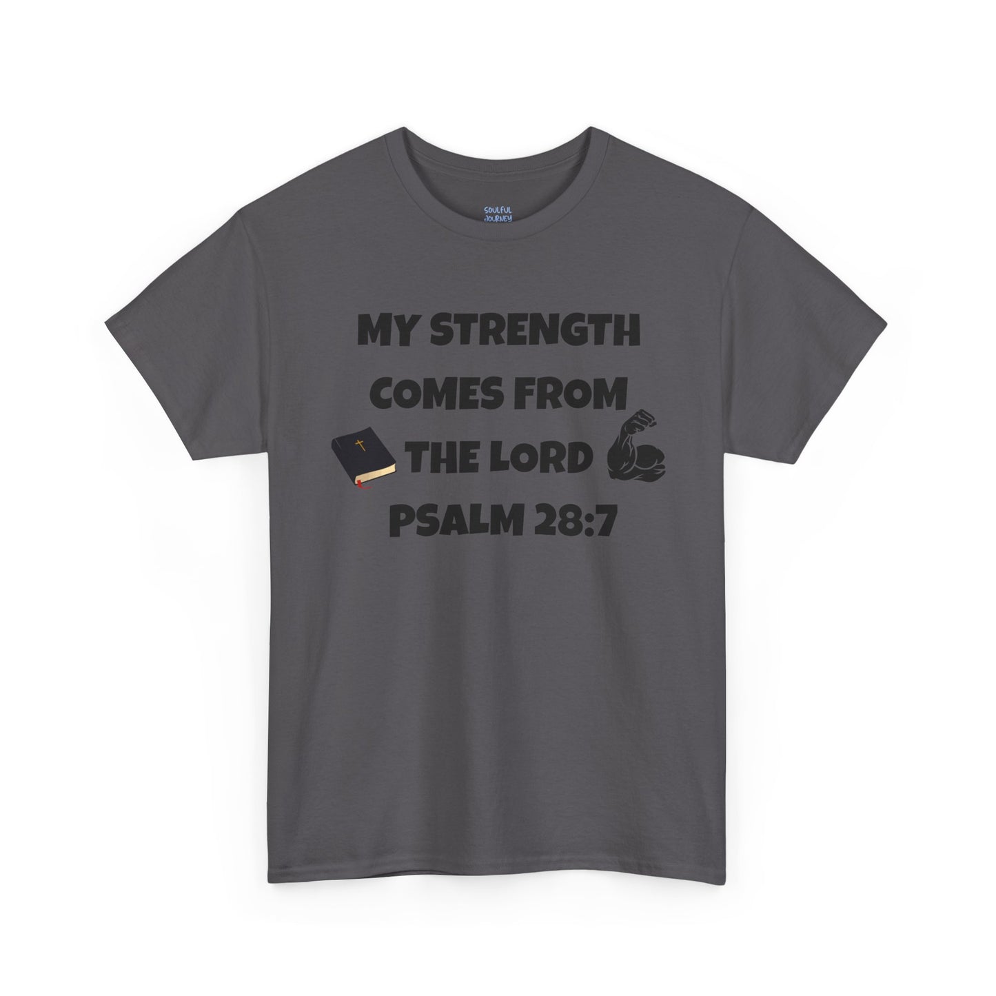 Cotton T-Shirt My Strength Comes From The Lord. Soulful Journey