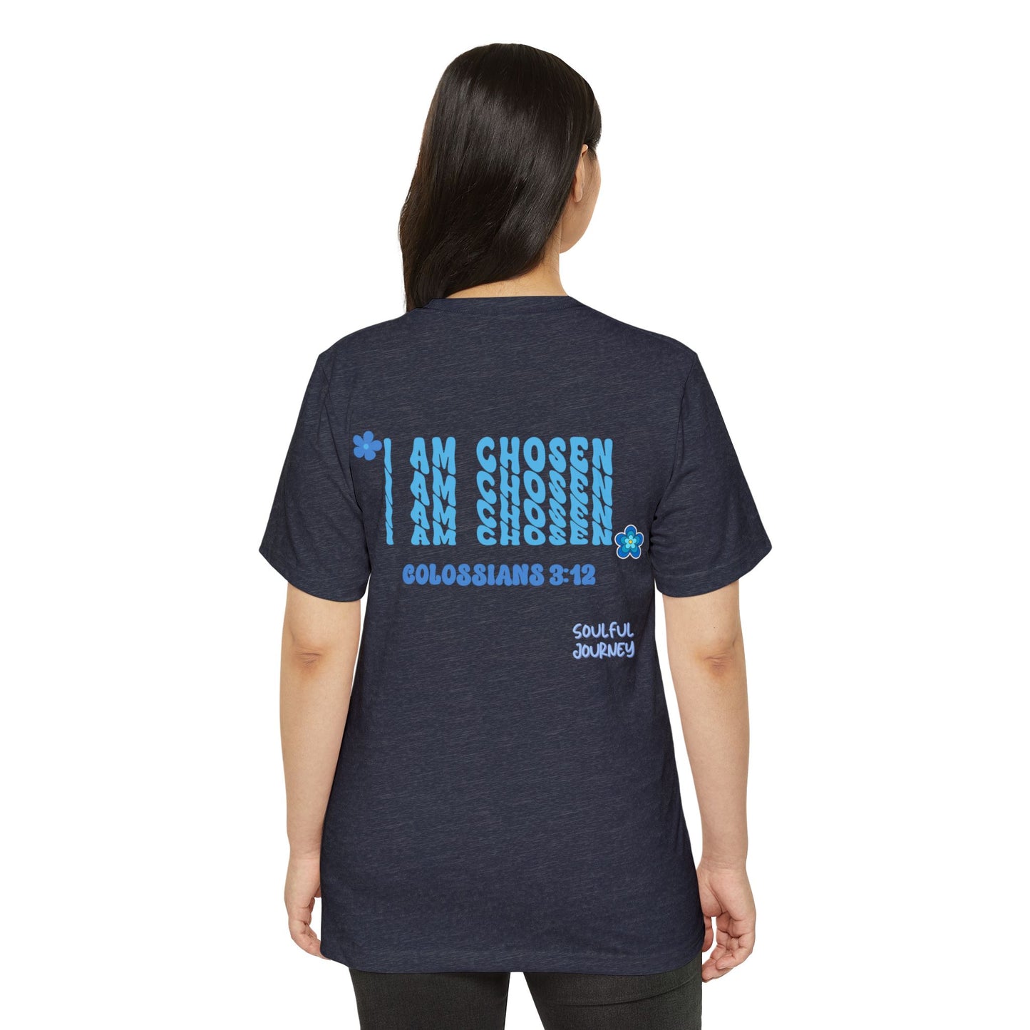 Organic T-Shirt. I Am Chosen! -Soulful Journey