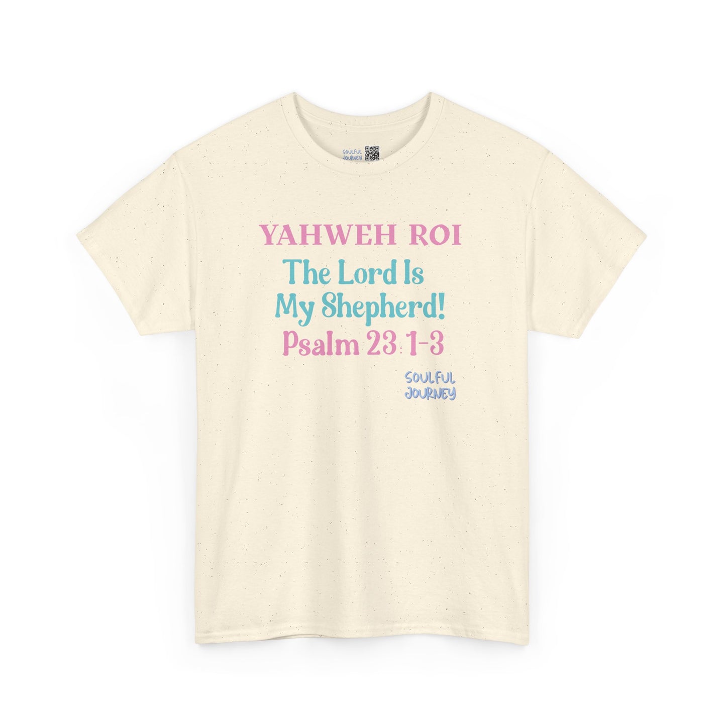 Yahweh Roi - The Lord Is My Shepherd! Heavy Cotton Tee. -Soulful Journey