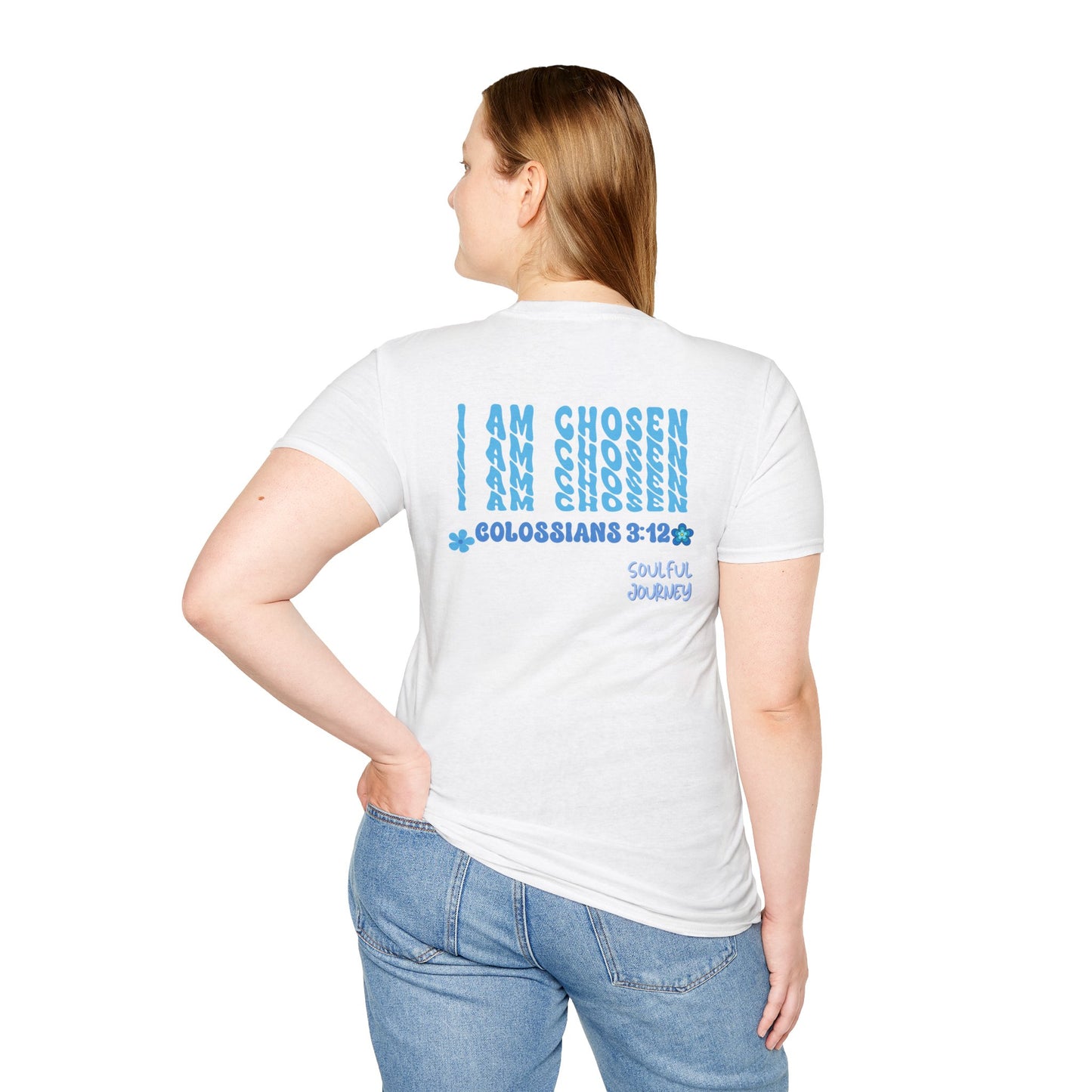 I Am Chosen! Women's, Soft-style T-Shirt. -Soulful Journey!