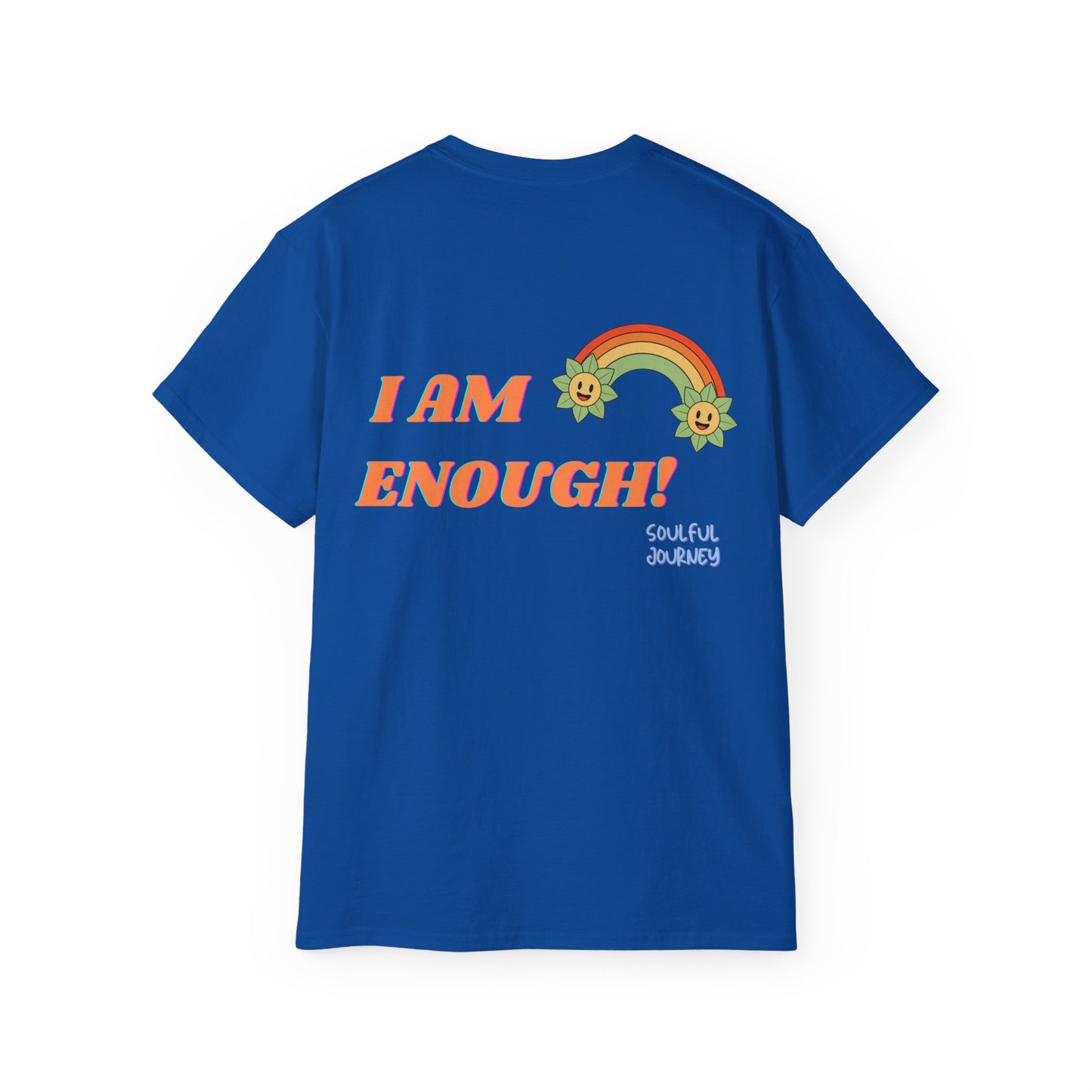 Unisex Ultra Cotton Tee. I AM ENOUGH ! Soulful Journey