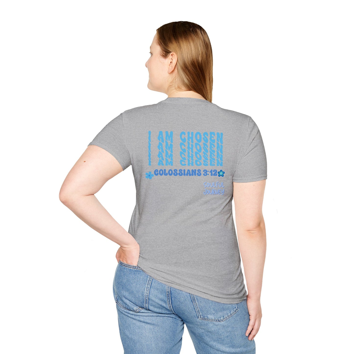 I Am Chosen! Women's, Soft-style T-Shirt. -Soulful Journey!
