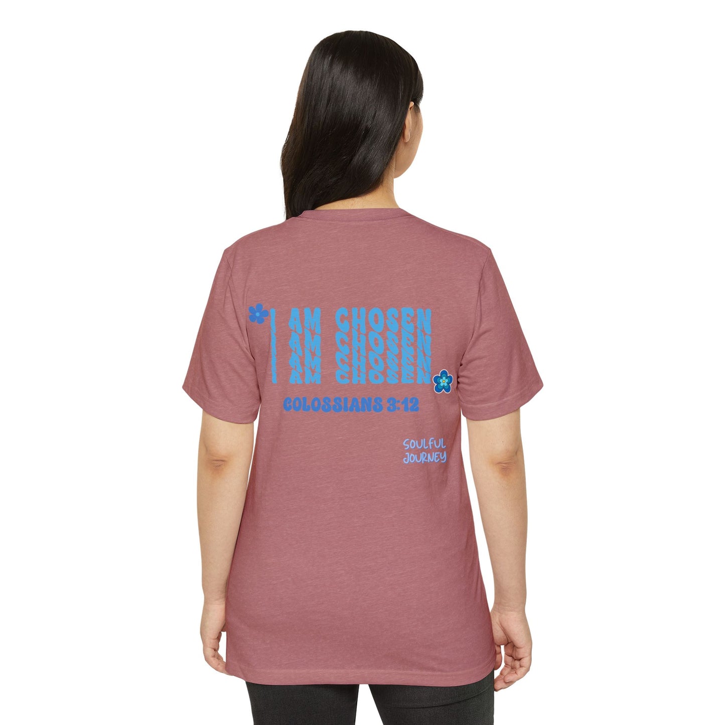 Organic T-Shirt. I Am Chosen! -Soulful Journey