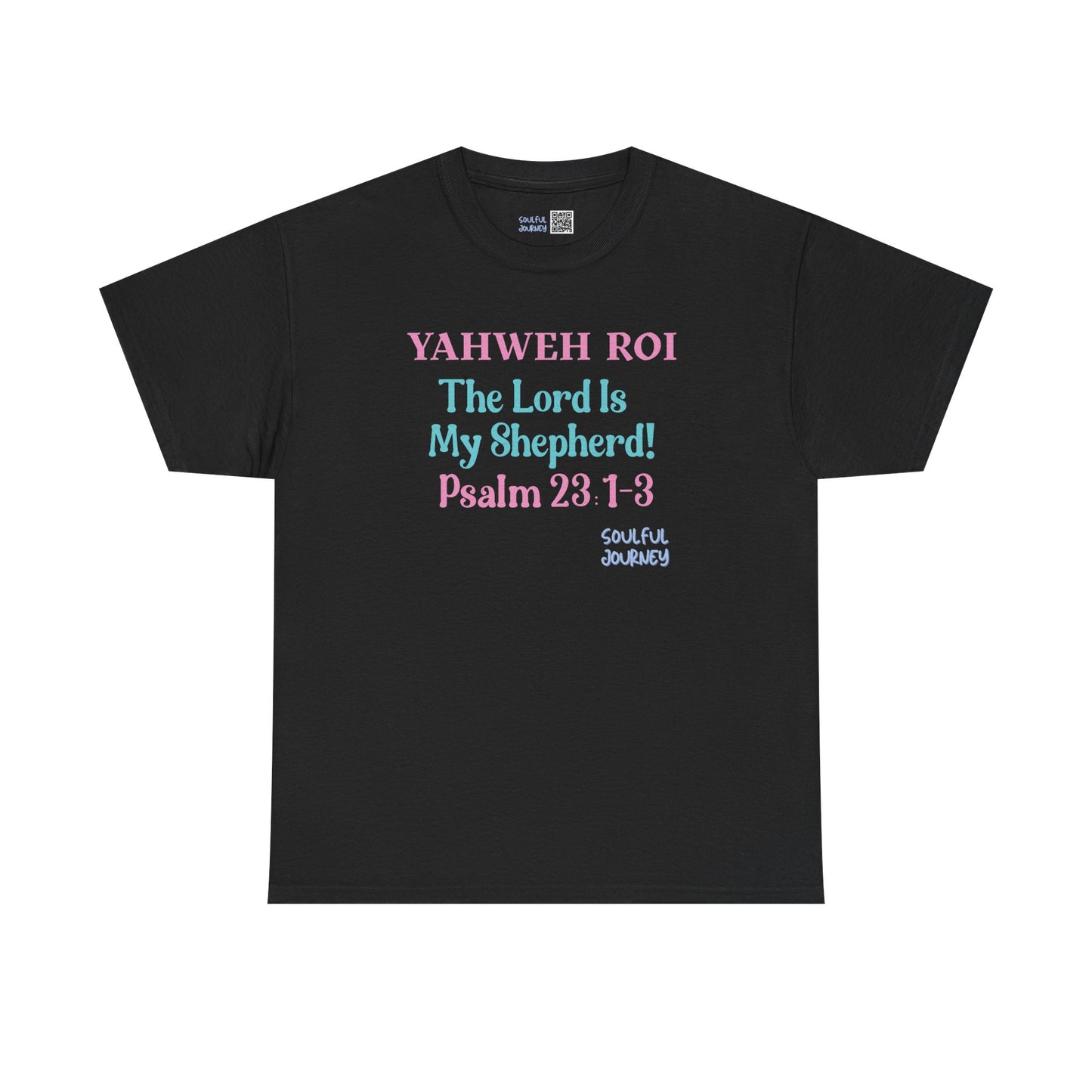 Yahweh Roi - The Lord Is My Shepherd! Heavy Cotton Tee. -Soulful Journey