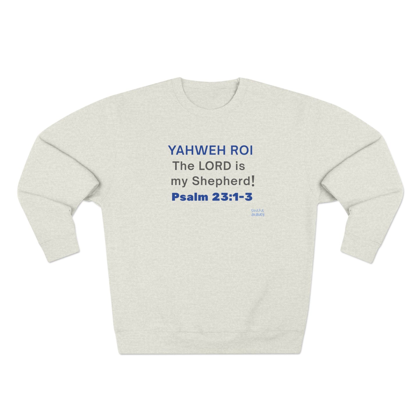 Yahweh Roi- The Lord Is My Shepherd! Men's, Crewneck Sweatshirt. -Soulful Journey