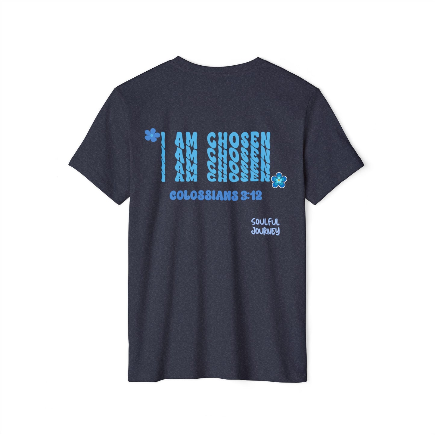 Unisex Organic T-Shirt I AM CHOSEN! Soulful Journey