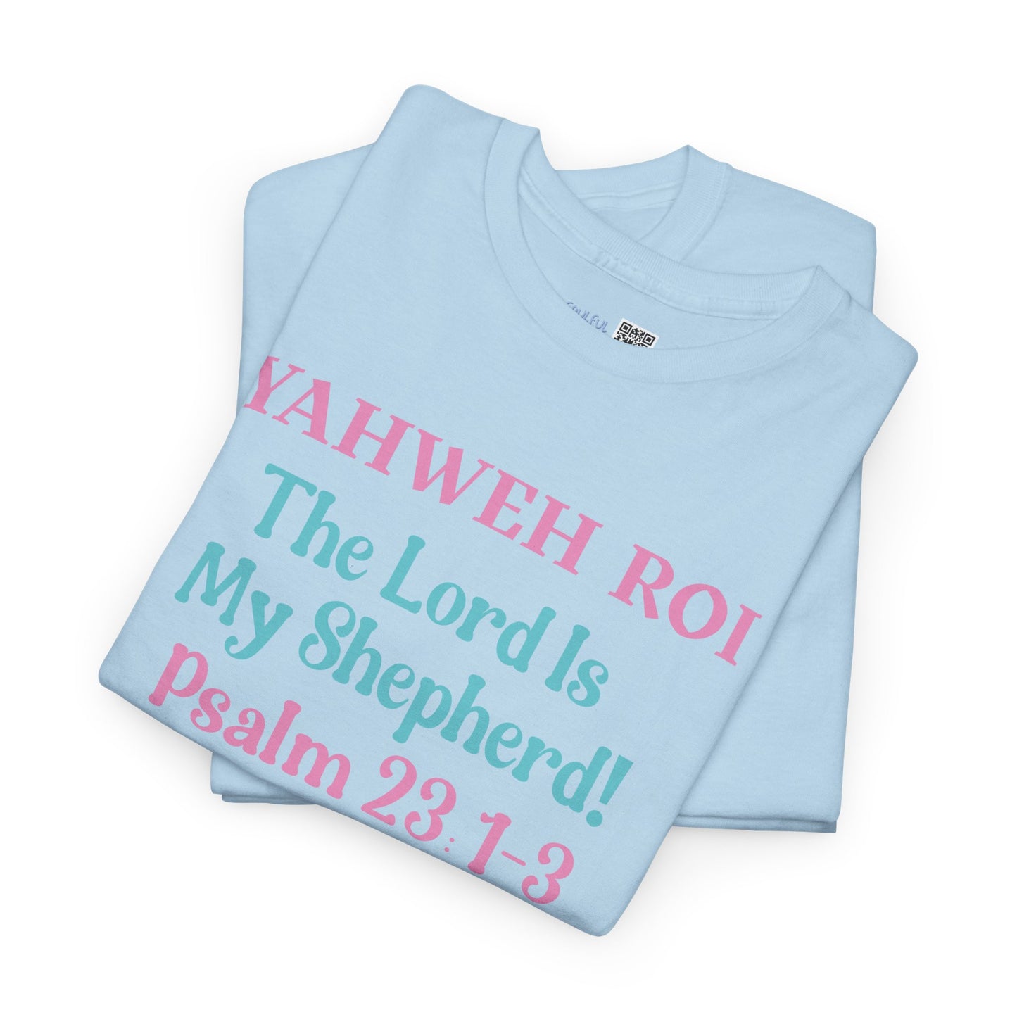 Yahweh Roi - The Lord Is My Shepherd! Heavy Cotton Tee. -Soulful Journey