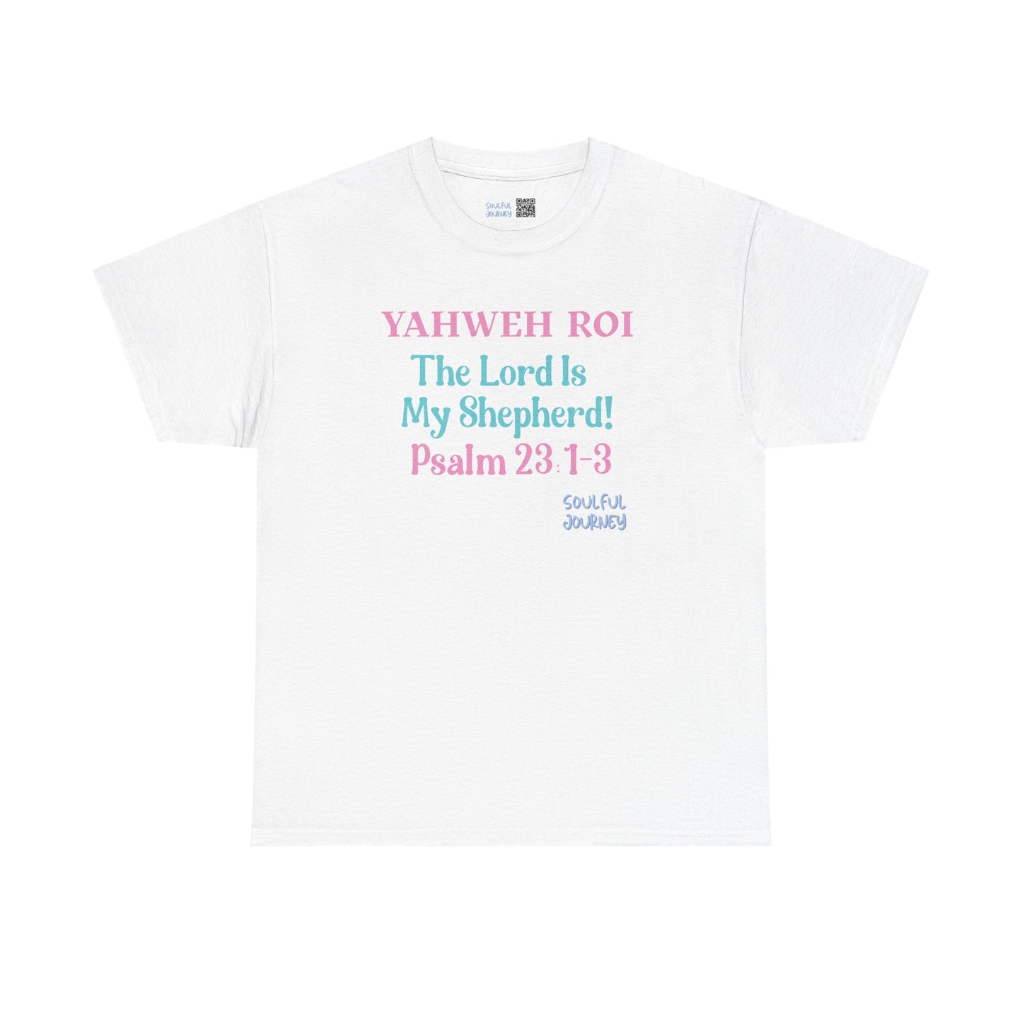 Yahweh Roi - The Lord Is My Shepherd! Heavy Cotton Tee. -Soulful Journey