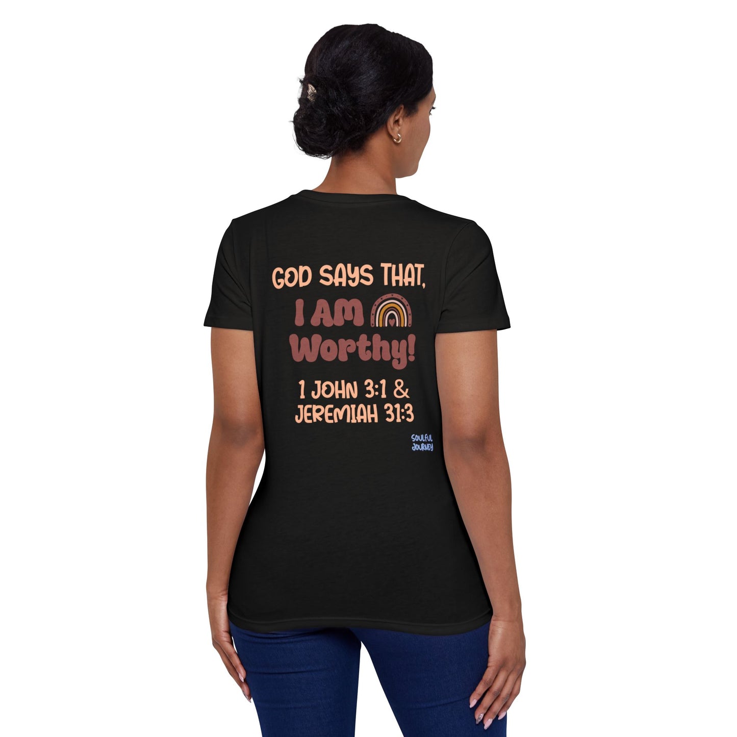 God Says That , I Am Worthy! Organic, Women's, Short Sleeve T-Shirt. -Soulful Journey!