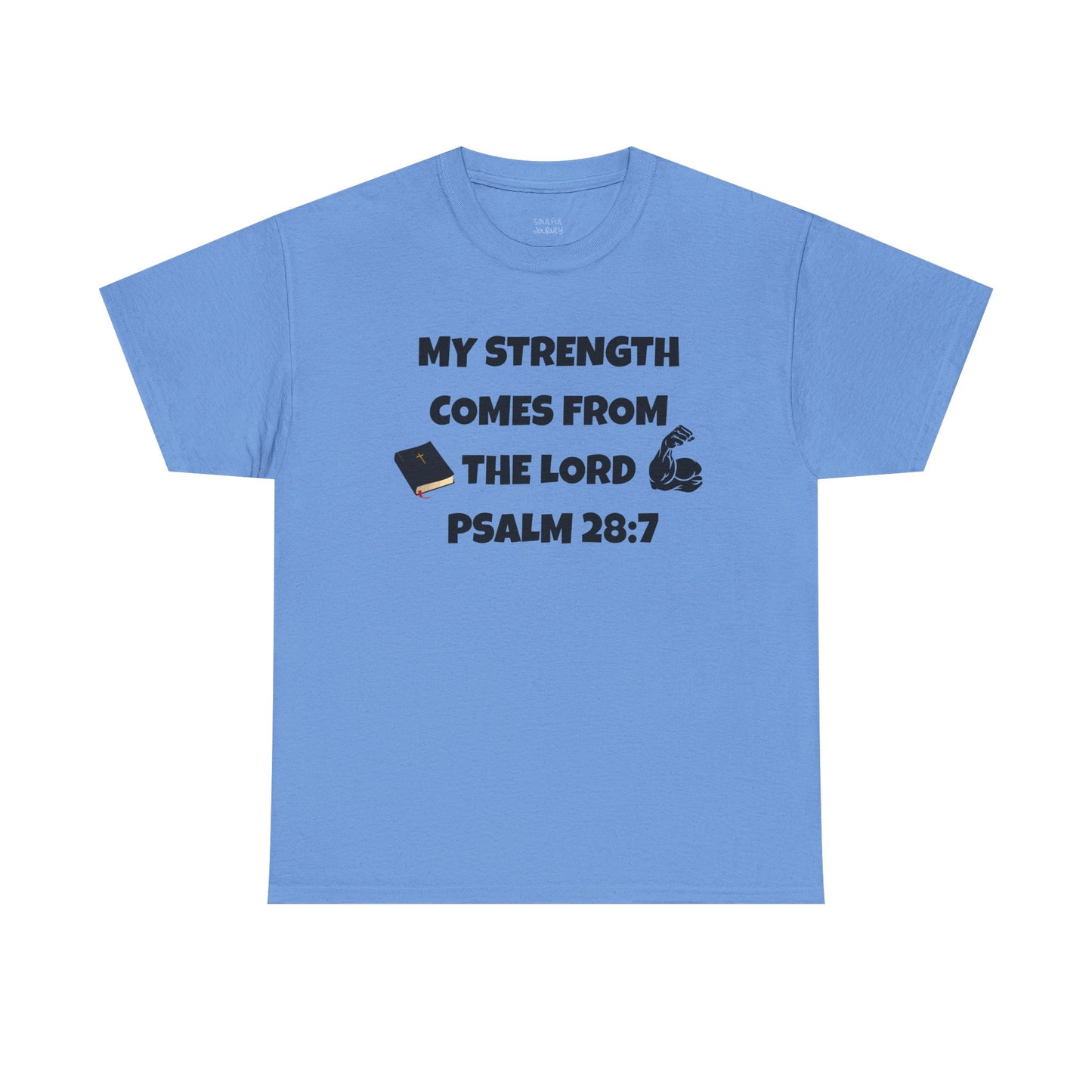 Cotton T-Shirt My Strength Comes From The Lord. Soulful Journey