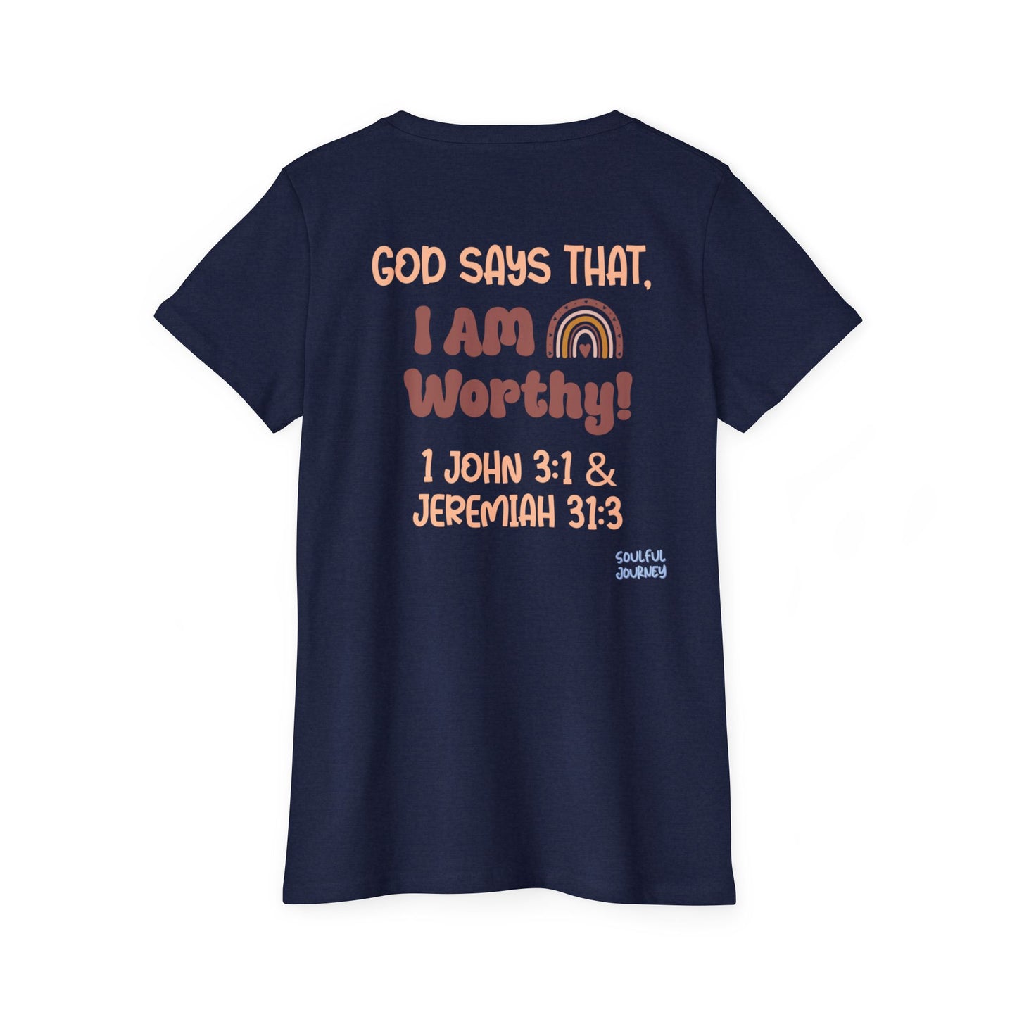 God Says That , I Am Worthy! Organic, Women's, Short Sleeve T-Shirt. -Soulful Journey!