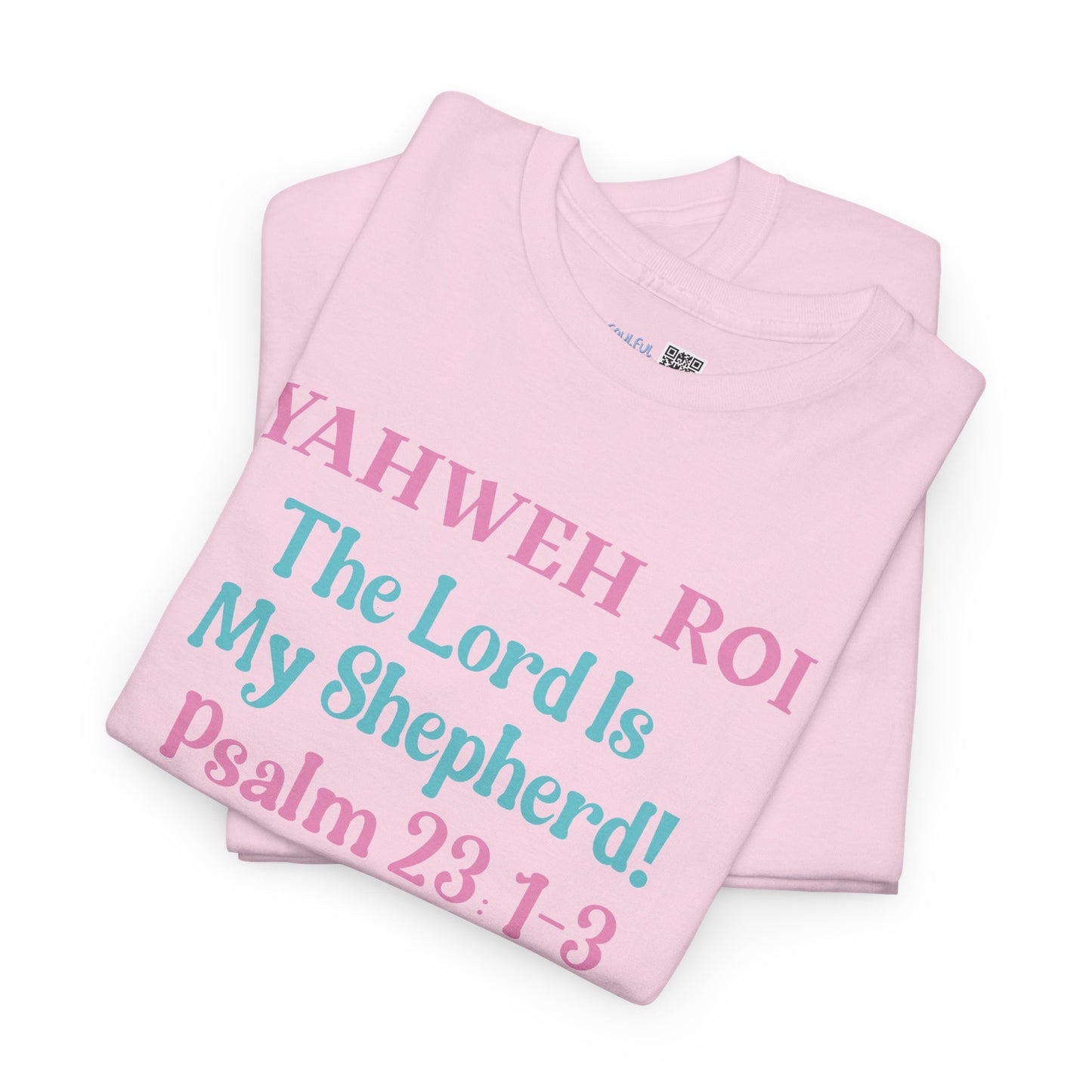 Yahweh Roi - The Lord Is My Shepherd! Heavy Cotton Tee. -Soulful Journey