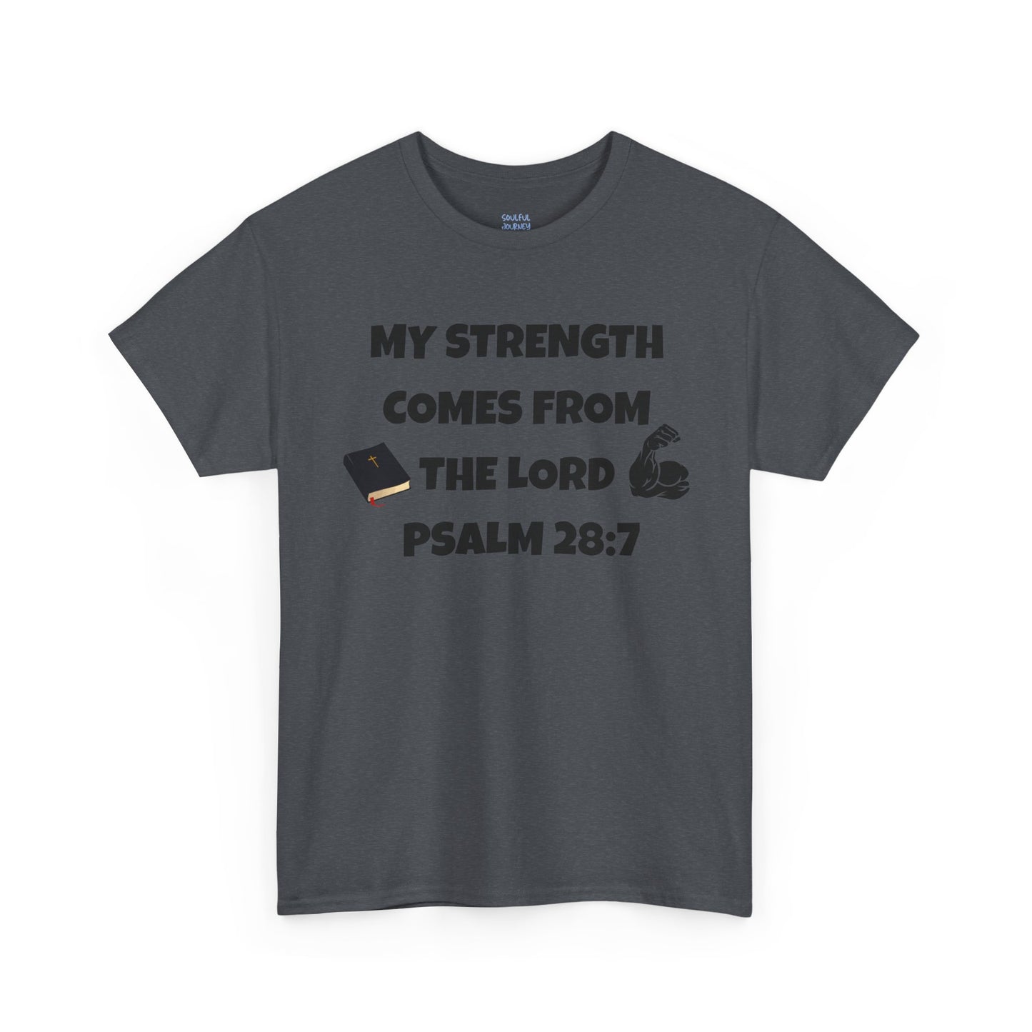 Cotton T-Shirt My Strength Comes From The Lord. Soulful Journey