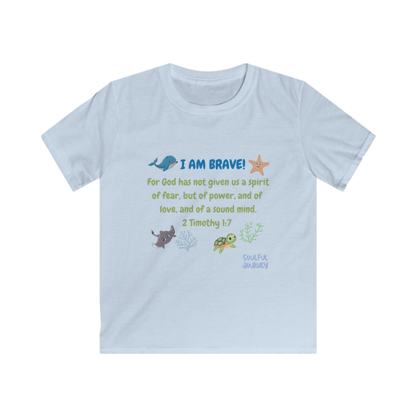 I Am Brave! Kids Softstyle Tee. -Soulful Journey!
