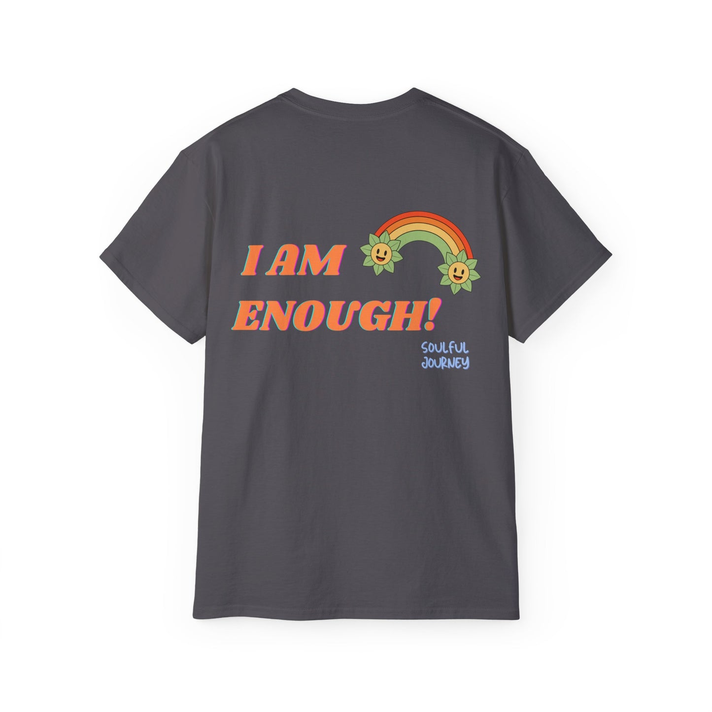 Unisex Ultra Cotton Tee. I AM ENOUGH ! Soulful Journey
