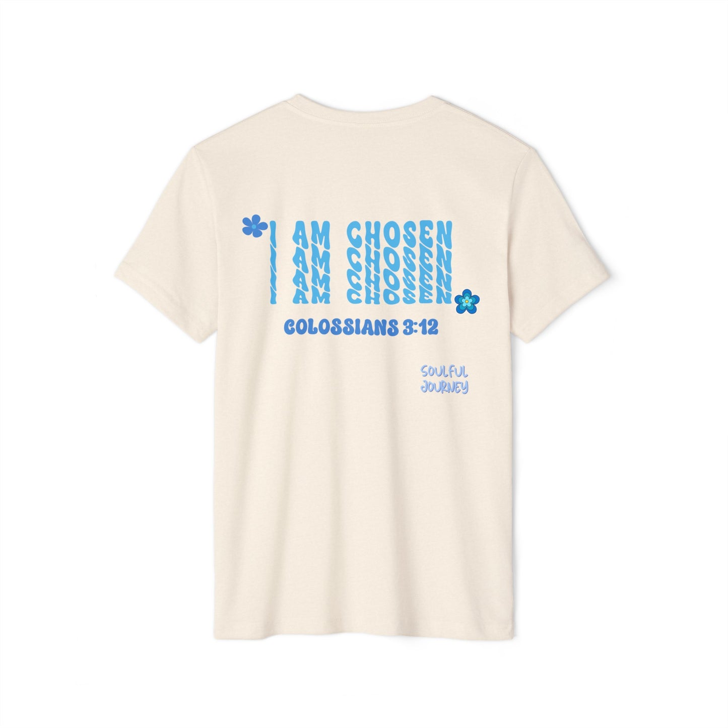 Unisex Organic T-Shirt I AM CHOSEN! Soulful Journey