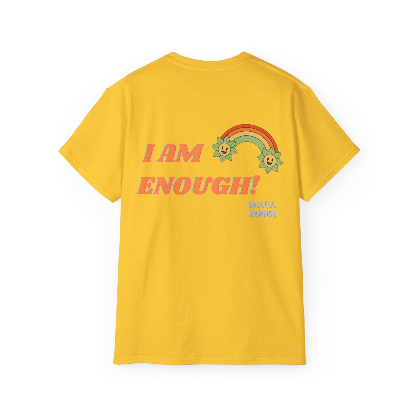 Unisex Ultra Cotton Tee. I AM ENOUGH ! Soulful Journey