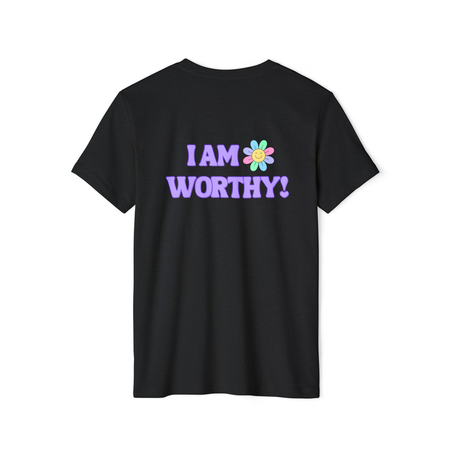Unisex Recycled Organic T-Shirt. I AM WORTHY! Soulful Journey