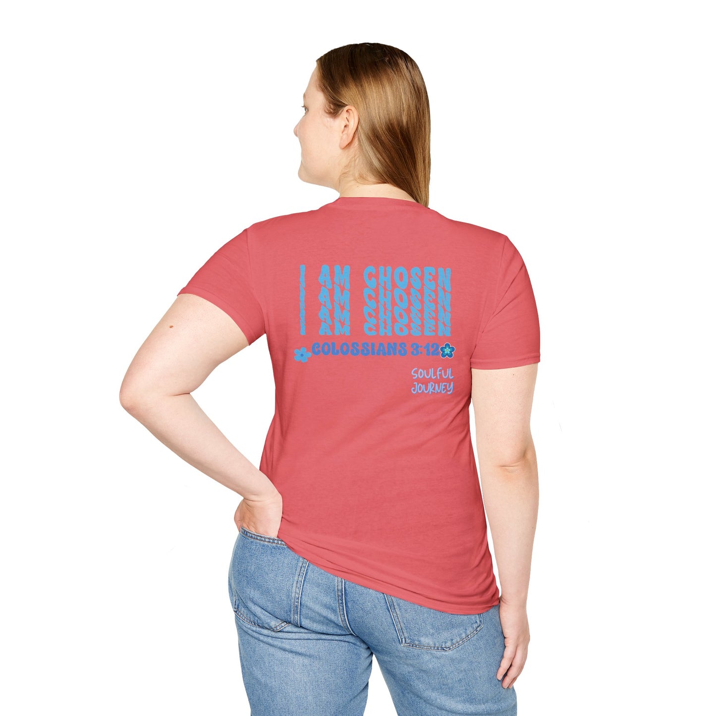 I Am Chosen! Women's, Soft-style T-Shirt. -Soulful Journey!