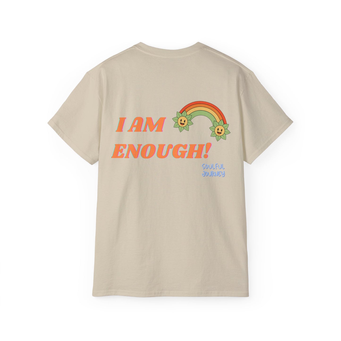 Unisex Ultra Cotton Tee. I AM ENOUGH ! Soulful Journey