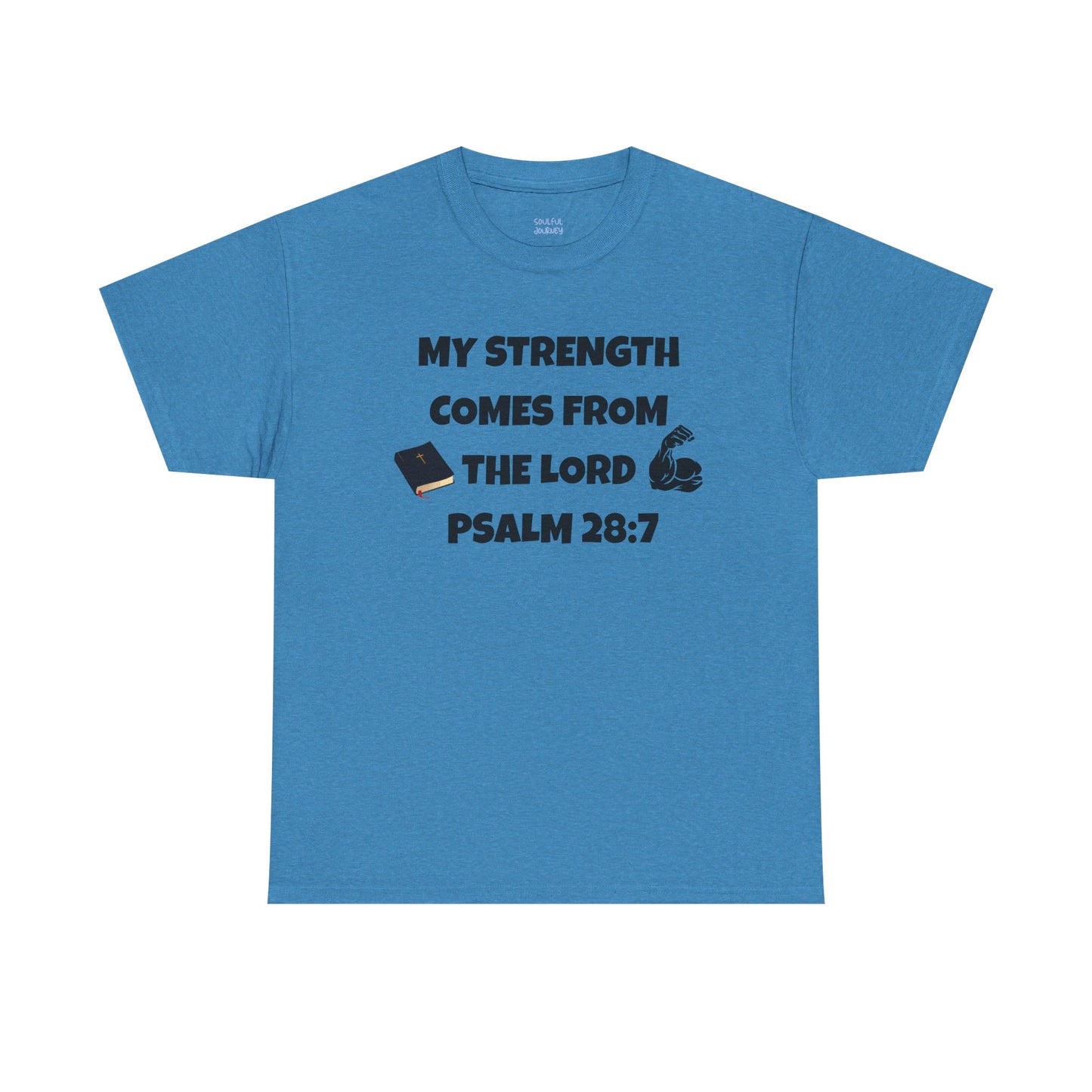 Cotton T-Shirt My Strength Comes From The Lord. Soulful Journey