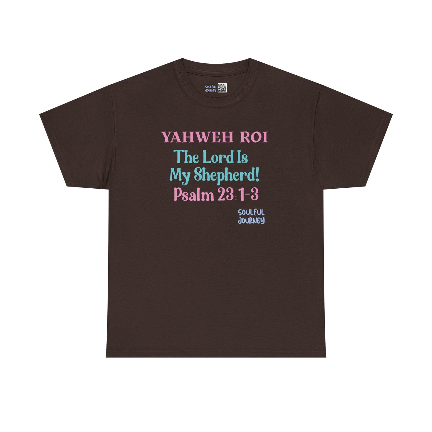 Yahweh Roi - The Lord Is My Shepherd! Heavy Cotton Tee. -Soulful Journey