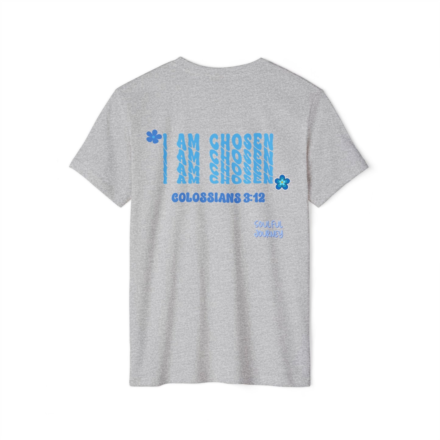 Unisex Organic T-Shirt I AM CHOSEN! Soulful Journey