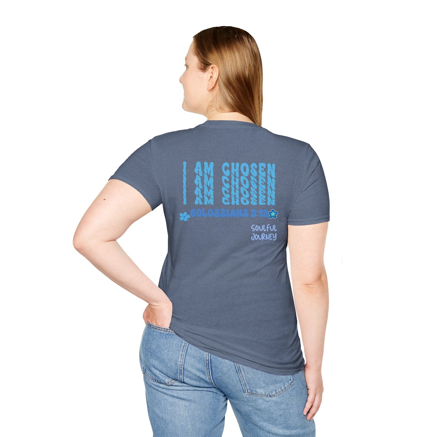 I Am Chosen! Women's, Soft-style T-Shirt. -Soulful Journey!
