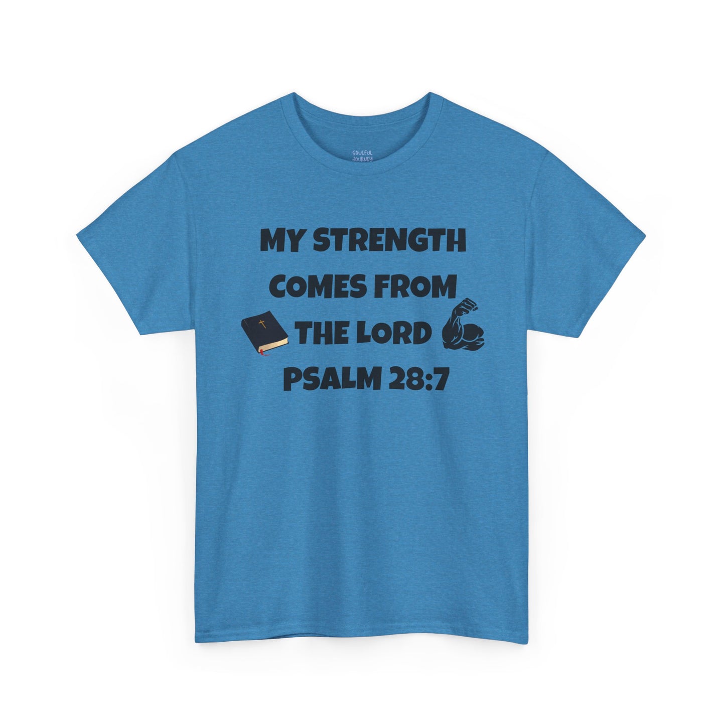 Cotton T-Shirt My Strength Comes From The Lord. Soulful Journey