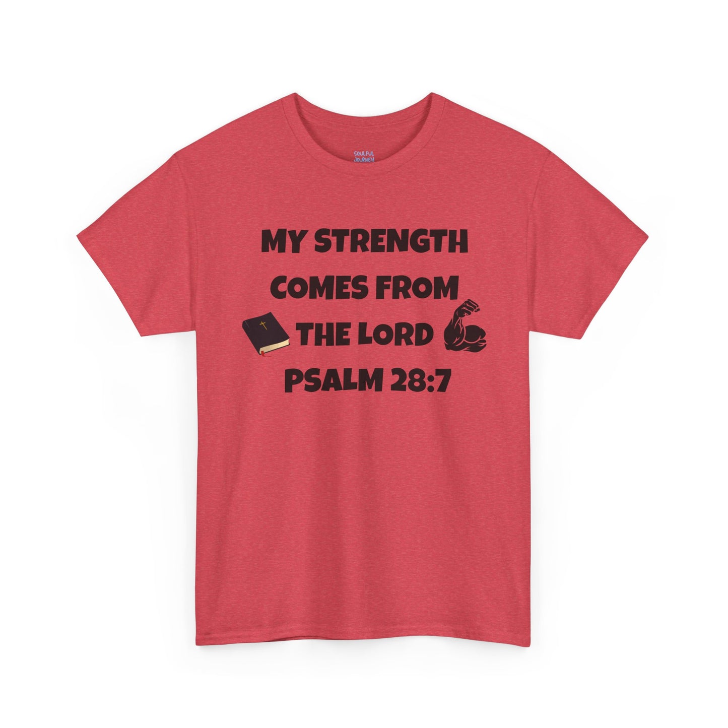 Cotton T-Shirt My Strength Comes From The Lord. Soulful Journey
