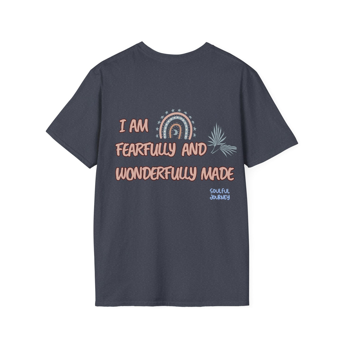 Unisex Softstyle T-Shirt I AM FEARFULLY AND WONDERFULLY MADE! SOULFUL JOURNEY