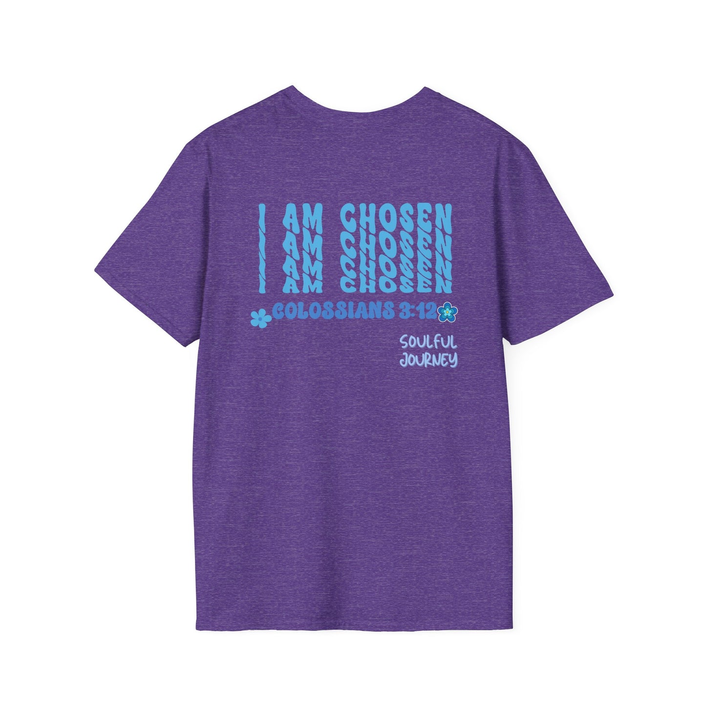 I Am Chosen! Women's, Soft-style T-Shirt. -Soulful Journey!