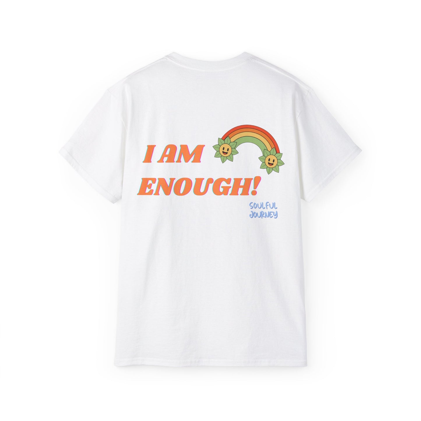 Unisex Ultra Cotton Tee. I AM ENOUGH ! Soulful Journey