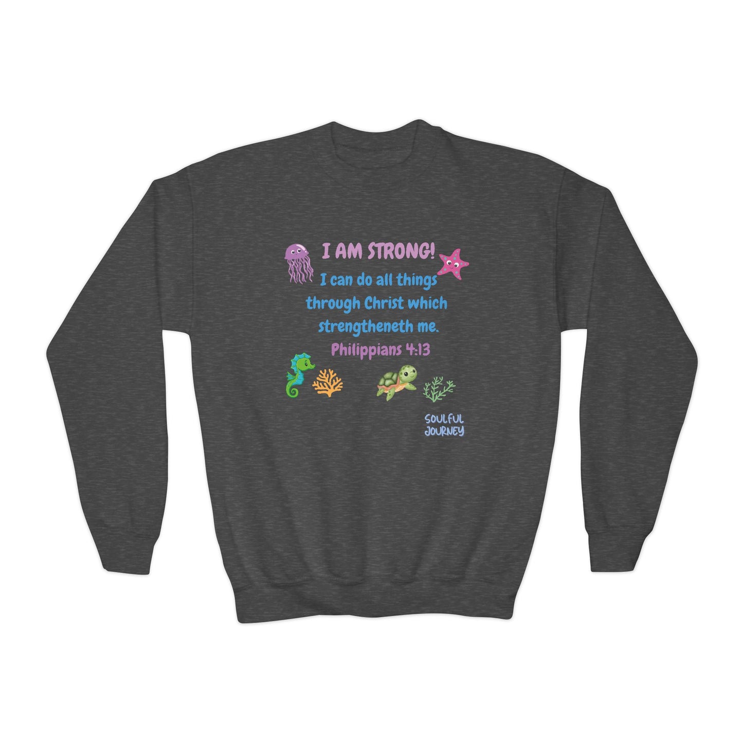 I Am Strong! Youth, Crewneck, Sweatshirt. -Soulful Journey!