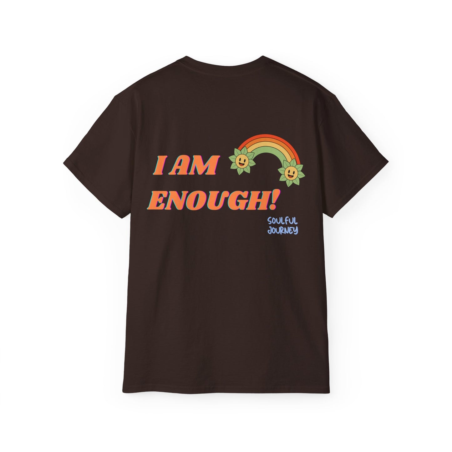 Unisex Ultra Cotton Tee. I AM ENOUGH ! Soulful Journey